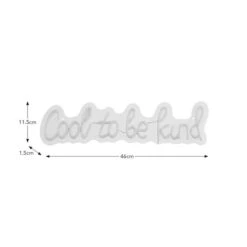 Cool To Be Kind Neon Sign 11 Cool To Be Kind Neon Sign -Dunelm 30901684 alt08